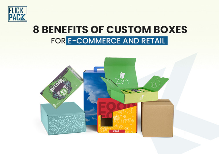 8 Benefits of Custom Boxes for E-commerce and Retail