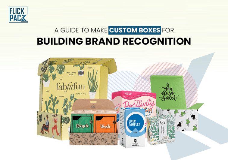 A Guide to Make Custom Boxes for Building Brand Recognition